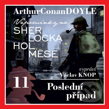 Vzpomínky na Sherlocka Holmese 11 - Poslední případ - Arthur Conan Doyle, Kanopa, 2020