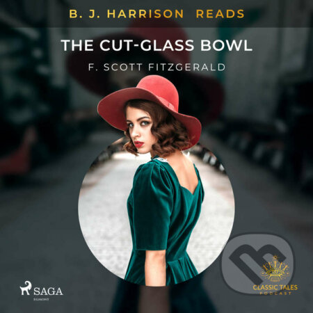 B. J. Harrison Reads The Cut-Glass Bowl (EN) - F. Scott. Fitzgerald, Saga Egmont, 2020
