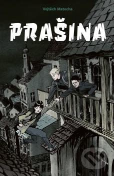 Prašina - Dobrodružství v mysteriózní Praze - Vojtěch Matocha, Karel Osoha (Ilustrátor), Paseka, 2020