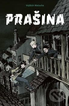 Prašina - Vojtěch Matocha, Karel Osoha (Ilustrátor), Paseka, 2020