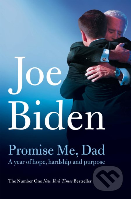 Promise Me, Dad - Joe Biden, Pan Macmillan, 2018
