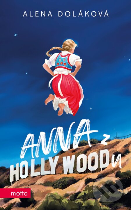 Anna z Hollywoodu - Alena Doláková, Motto, 2020