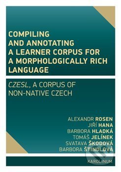 Compiling and annotating a learner corpus for a morphologically rich language - Jiří Hana, Karolinum, 2020