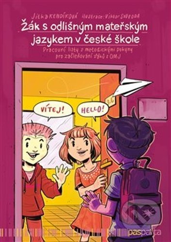 Žák s odlišným mateřským jazykem v české škole - Jitka Kendíková, Pasparta, 2020