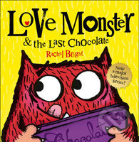 Love Monster and the Last Chocolate - Rachel Bright, HarperCollins, 2014