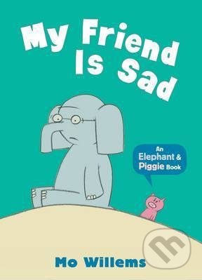 My Friend Is Sad - Mo Willems - kniha z kategorie Pohádky