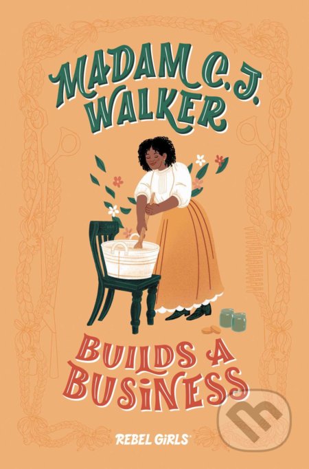 Madam C.J. Walker Builds a Business - Salini Perera (ilustrátor), Rebel Girls, 2019