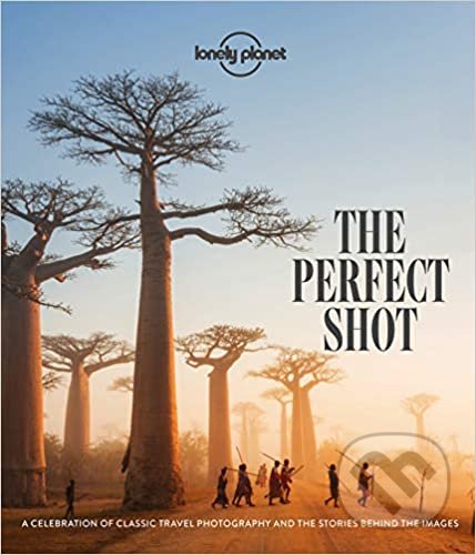 The Perfect Shot (A celebration of classic travel photography and stories behind the images) - kniha z kategorie Fotografie