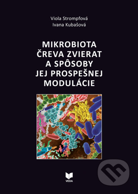 Mikrobiota čreva zvierat a spôsoby jej prospešnej modulácie - ViolaStrompfová, Ivana Kubašová, VEDA, 2020