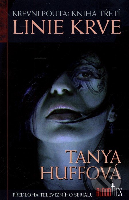 Krevní pouta: Kniha třetí - Tanya Huffová, Brokilon, 2010
