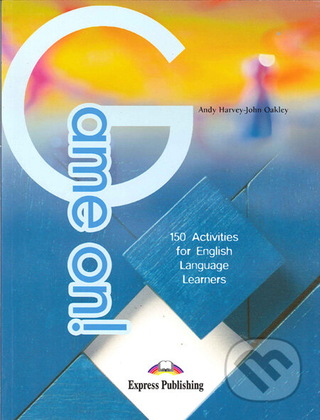 Game on! - Andy Harvey, John Oakley, Express Publishing, 2003