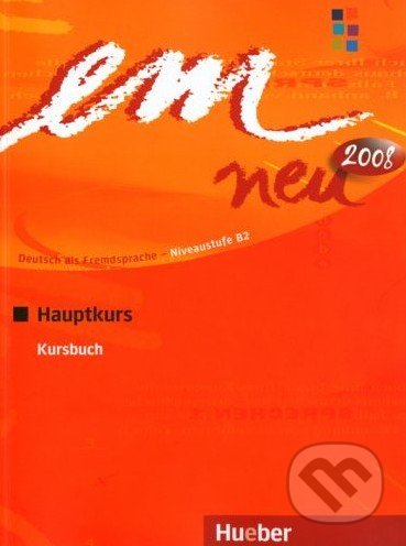 Em Neu 2008: Hauptkurs - Michaela Perlmann-Balme, Max Hueber Verlag
