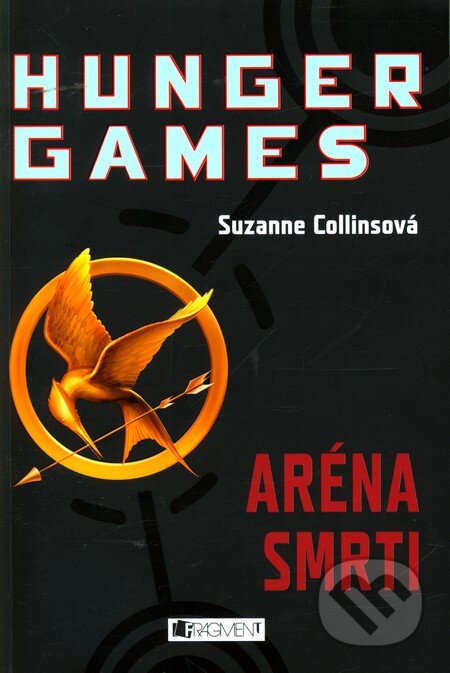 Hunger Games: Aréna smrti - Suzanne Collins, Nakladatelství Fragment, 2010