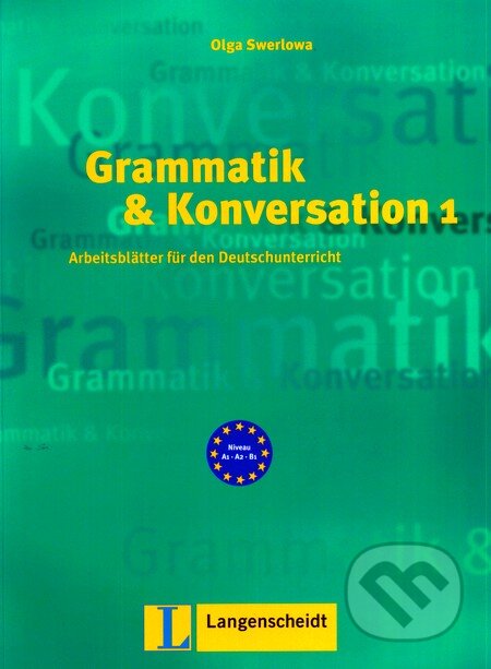 Grammatik und Konversation 1 - Olga Swerlova, Langenscheidt, 2003