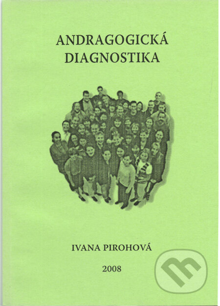 Andragogická diagnostika - Ivana Pirohová, , 2008