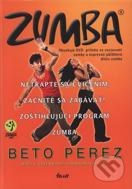 Zumba - Maggie Greenwood-Robinsonová, Beto Perez, Ikar, 2010