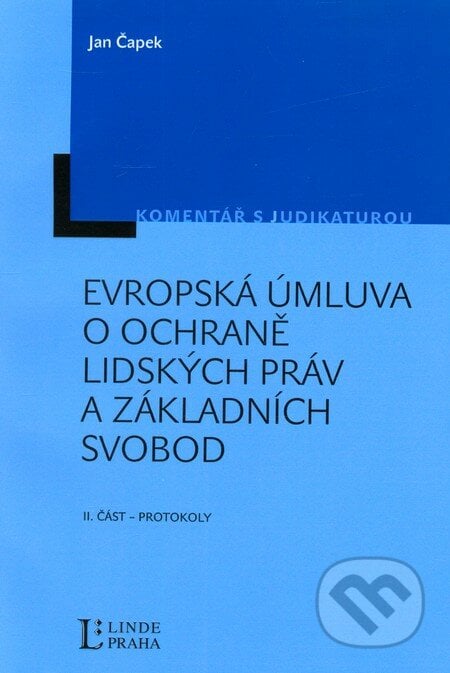 Evropská úmluva o ochraně lidských práv a základních svobod - Jan Čapek, Linde, 2010