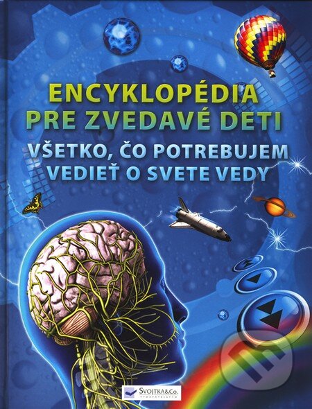 Encyklopédia pre zvedavé deti, Svojtka&Co., 2010