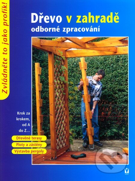 Dřevo v zahradě odborné zpracování, Vašut, 2005