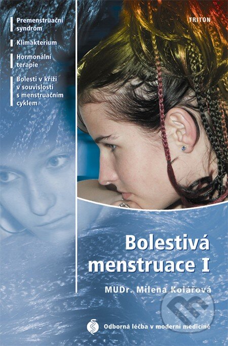 Bolestivá menstruace I - Milena Kolářová, Triton, 2003