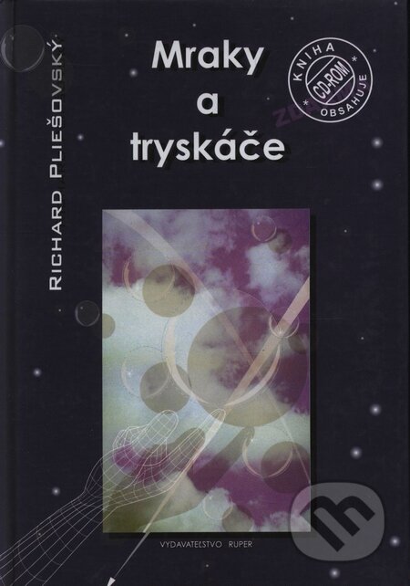 Mraky a tryskáče - Richard Pliešovský, Ruper, 1997