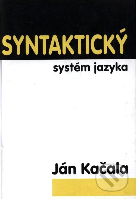 Syntaktický systém jazyka - Ján Kačala, Formát, 1998