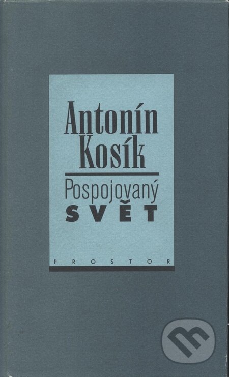 Pospojovaný svět - Antonín Kosík, Prostor, 1997