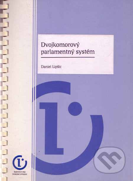 Dvojkomorový parlamentný systém - Daniel Lipšic, Inštitút pre verejné otázky, 2000