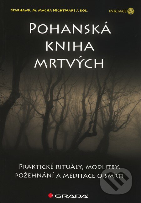 Pohanská kniha mrtvých - Starhawk, M. Macha Nightmare, Grada, 2010
