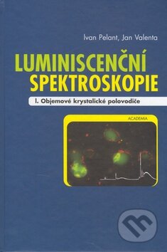 Luminiscenční spektroskopie - Ivan Pelant, Jan Valenta, Academia