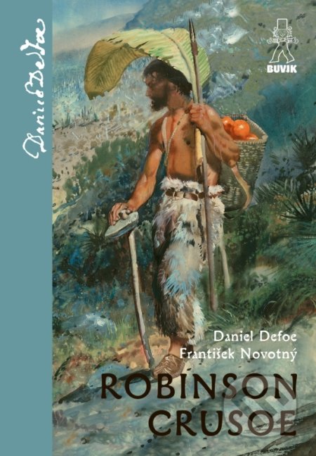 Robinson Crusoe - Daniel Defoe, František Novotný, Zdeněk Burian (ilustrátor), Buvik, 2020