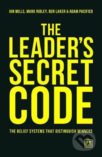 The Leader´s Secret Code - Ian Mills , Mark Ridley , Ben Laker ,  Adam Pacifico, Folio, 2020
