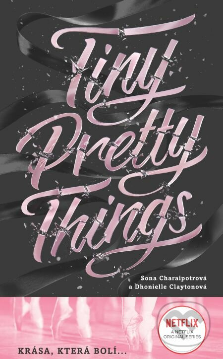 Tiny Pretty Things (český jazyk) - Sona Charaipotra, Dhonielle Clayton, Slovart CZ, 2020