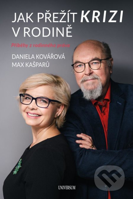 Jak přežít krizi v rodině - Daniela Kovářová, Jaroslav Maxmilián Kašparů, Universum, 2020