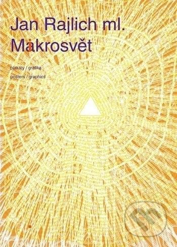 Makrosvět - plakáty a grafika - Jan Rajlich, Akademické nakladatelství, VUTIUM, 2020