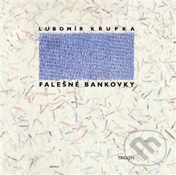 Falešné bankovky - Lubomír Krupka - kniha z kategorie Společenská beletrie