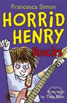 Horrid Henry Rock Star - Francesca Simon , Tony Ross (ilustrátor), Hachette Book Group US, 2010