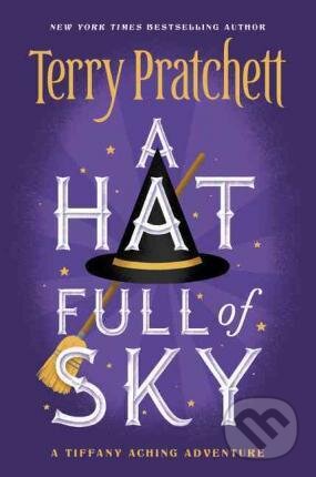 A Hat Full of Sky - Terry Pratchett, HarperCollins, 2015