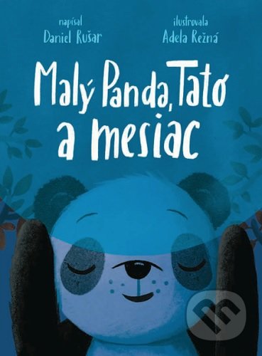 Malý Panda, Tato a mesiac - Daniel Rušar, Adela Režná (ilustrátor), Občianske združenie Slniečkovo, 2020