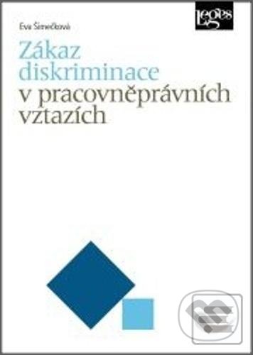 Zákaz diskriminace v pracovněprávních vztazích - Eva Šimečková, Leges, 2020