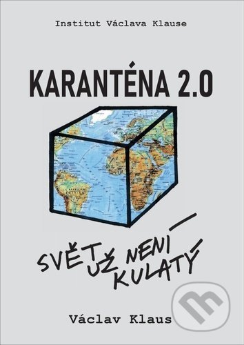 Karanténa 2.0 - Václav Klaus, Institut Václava Klause, 2020