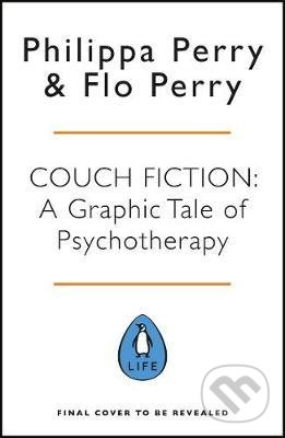 Couch Fiction : A Graphic Tale of Psychotherapy - Philippa Perry , Flo Perry (ilustrátor), Penguin Books, 2020