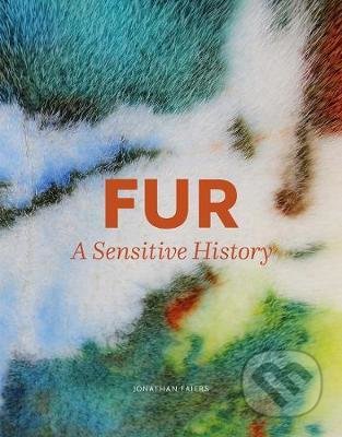 Fur : A Sensitive History - Jonathan Faiers, Yale University Press, 2020