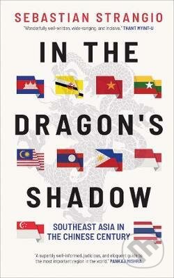 In the Dragon&#039;s Shadow - Sebastian Strangio, Yale University Press, 2020