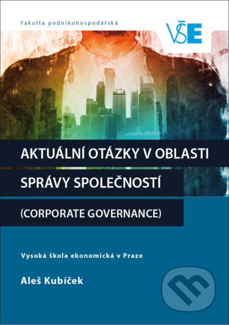 Aktuální otázky v oblasti správy společností (Corporate Governance) - Aleš Kubíček, Oeconomica, 2020