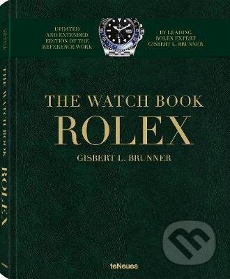 The Rolex: The Watch Book (New, Extended Edition) - Gisbert Brunner, Te Neues, 2020