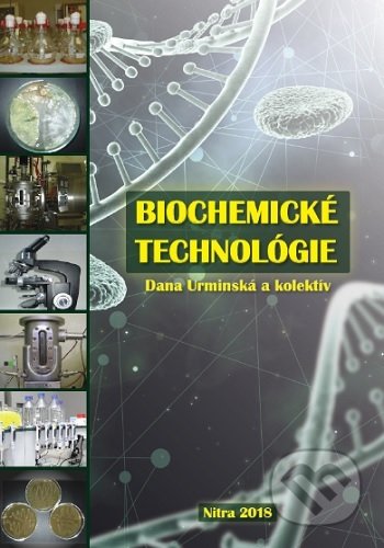 Biochemické technológie - Dana Urminská, Slovenská poľnohospodárska univerzita v Nitre, 2018