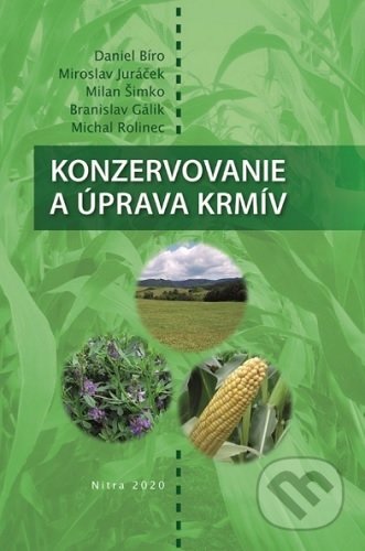 Konzervovanie a úprava krmív - Daniel Bíro, Slovenská poľnohospodárska univerzita v Nitre, 2020