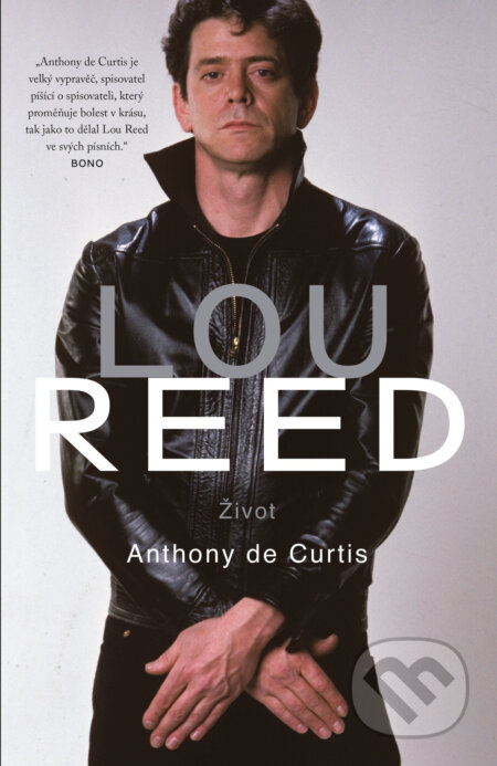 Lou Reed - Anthony DeCurtis, X Nakladatelství Universum, 2020