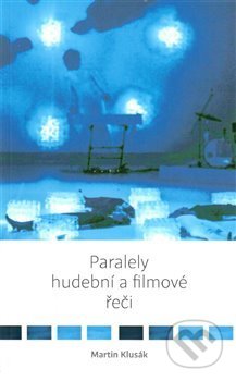 Paralely hudební a filmové řeči - Martin Klusák, Akademie múzických umění, 2020